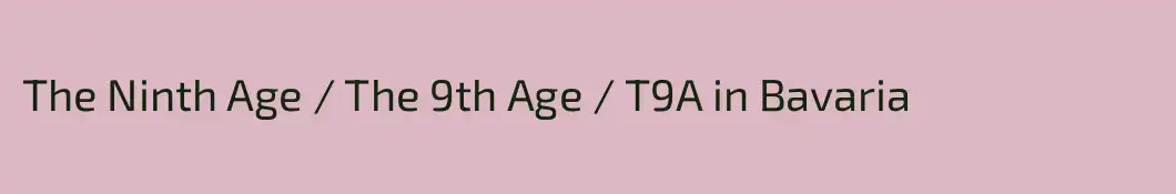 The Ninth Age / The 9th Age / T9A in Bavaria